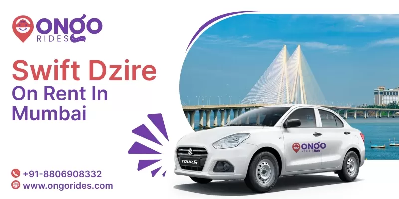 Swift Dzire on Rent in Mumbai | Book Maruti Suzuki Swift Dzire taxi in Mumbai - OnGo Rides