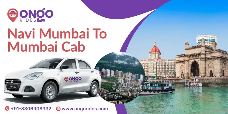 Navi Mumbai to Mumbai Taxi | Navi Mumbai to Mumbai Cab Booking - OnGo Rides